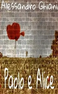 Paolo e Alice - Ghiani Alessandro