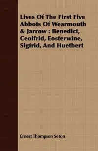 Lives Of The First Five Abbots Of Wearmouth & Jarrow - Peter Wilcock Rev