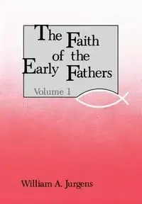 Faith of the Early Fathers