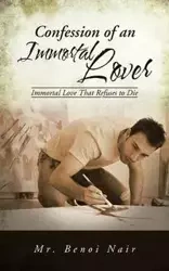 Confession of an Immortal Lover - Nair Mr. Benoi