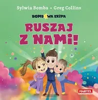 Bombowa ekipa Ruszaj z nami! - Sylwia Bomba, Greg Collins