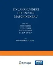 Ein Jahrhundert Deutscher Maschinenbau - Conrad Matschoss