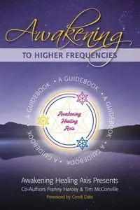 Awakening to Higher Frequencies - Harcey Franny