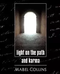 Light on the Path and Karma - Mabel Collins Collins