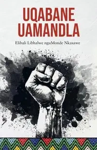 UQABANE uAMANDLA - Nkasawe Monde
