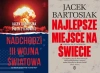 Najelpsze miejsce na świecie + Nadchodzi III wojna światowa - Jacek Bartosiak