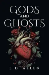 Gods and Ghosts - Allen L.D.