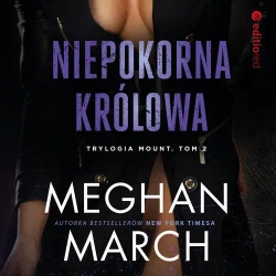 audiobook Niepokorna królowa - Meghan March