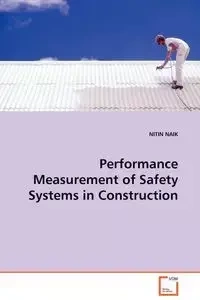 Performance Measurement of Safety Systems in Construction - Naik Nitin