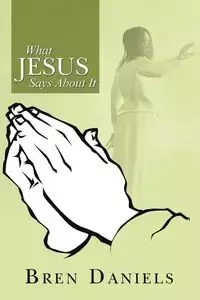 What Jesus Says about It - Daniels Bren