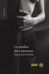 La sombra del caminante - Ena Portela Lucía