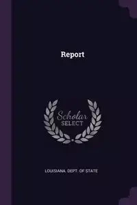 Report - Louisiana. Dept. Of State