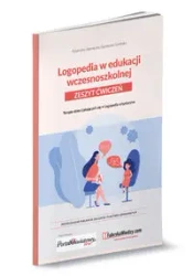 Logopedia w edukacji wczesnoszkolnej. Zeszyt ćwiczeń. - Katarzyna Skoniecka, Agnieszka Siwińska