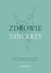 Zdrowie tancerzy - Krystyna Świderska, Joanna Gorwa, Maria Kołtowska-Häggström (red. nauk.)