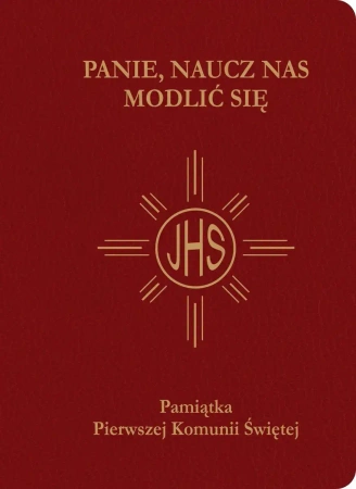 Panie, naucz nas modlić się. Modlitewnik pierwszokomunijny, bordo - praca zbiorowa