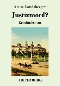 Justizmord? - Artur Landsberger
