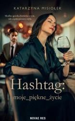 Hashtag: moje_piękne_życie - Katarzyna Misiołek