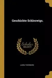 Geschichte Schleswigs. - Wienbarg Ludolf