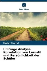 Umfrage Analyse Korrelation von Lernstil und Persönlichkeit der Schüler - Sanyal Sanjoy