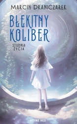 eBook Błękitny koliber. Studnia życia. - Marcin Draniczarek mobi epub