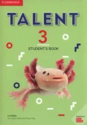 Talent 3 Student's Book - Liz Kilbey, Ward Ciaran, Teresa Ting