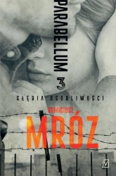 Parabellum T.3 Głębia osobliwości - Remigiusz Mróz