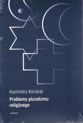 Problemy pluralizmu religijnego - Kazimierz Kondrat