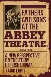 Fathers and Sons at the Abbey Theatre (1904-1938) - Luppi Fabio
