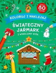 Koloruj i naklejaj. Świąteczny jarmark... - praca zbiorowa