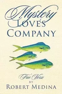 Mystery Loves Company - Robert Medina