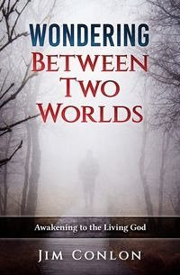 Wondering Between Two Worlds - Jim Conlon