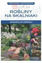 Poradnik ogrodnika. Rośliny na skalniaki - praca zbiorowa