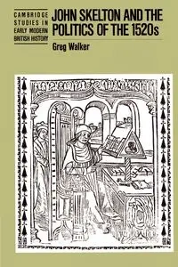 John Skelton and the Politics of the 1520s - Walker Greg