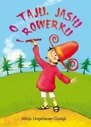 O Taju, Jasiu i rowerku - Skrzat - Alicja Ungeheuer-Gołąb