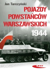 Pojazdy Powstańców Warszawskich 1944 - Jan Tarczyński
