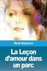 La Leçon d'amour dans un parc - Boylesve René