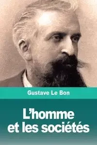 L'homme et les sociétés - Le Bon Gustave