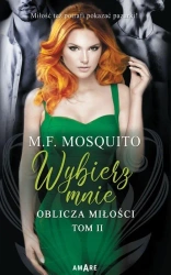 Oblicza miłości T.2 Wybierz mnie - M. F. Mosquito