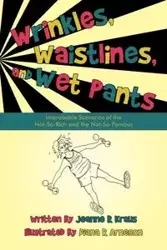 Wrinkles, Waistlines, and Wet Pants - Jeanne R Kraus