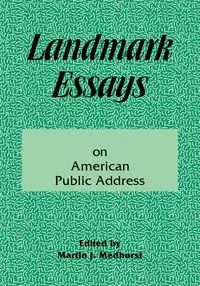 Landmark Essays on American Public Address - Medhurst Martin