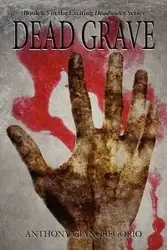 Dead Grave (Deadwater Series Book 8.5) - Anthony Giangregorio