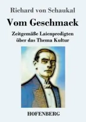 Vom Geschmack - Richard von Schaukal