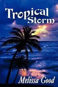 Tropical Storm - Melissa Good