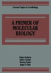 A Primer of Molecular Biology - Robert Roberts