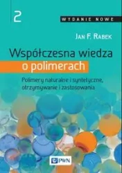 Współczesna wiedza o polimerach T.2 Polimery... - Jan F Rabek