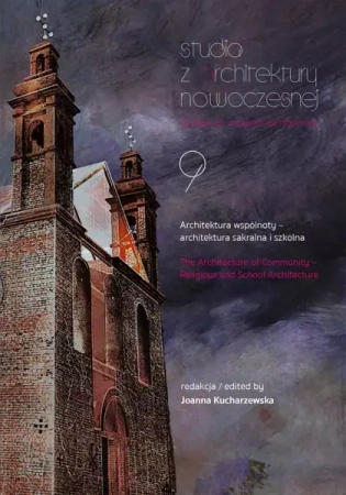 Studia z Architektury Nowoczesnej. Architektura wspólnoty – architektura sakralna i szkolna - Opracowanie zbiorowe