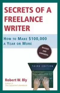 Secrets of a Freelance Writer - Bly Robert W.