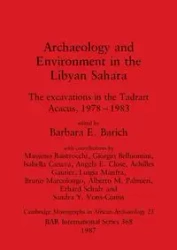 Archaeology and Environment in the Libyan Sahara - Barich Barbara E.