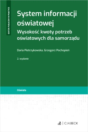 System informacji oświatowej. Wysokość kwoty potrzeb oświatowych dla samorządu - Daria Pietrzykowska, Grzegorz Pochopień