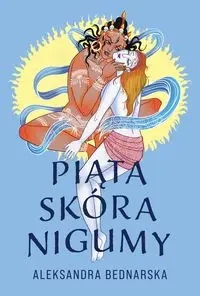 Piąta skóra Nigumy - Aleksandra Bednarska